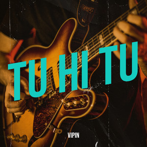 Tu Hi Tu