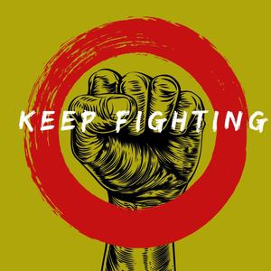 Keep Fighting