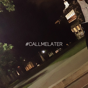 #CALLMELATER