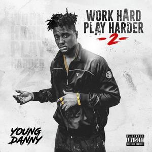 Work Hard Play Harder 2 (Explicit)