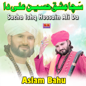 Sacha Ishq Hussain Ali Da