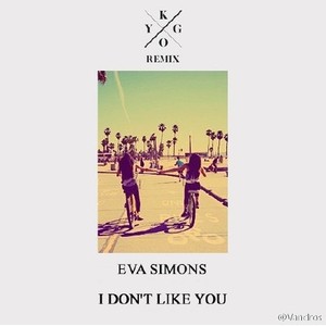 I Don't Like You (Kygo Remix)