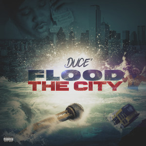 Flood the City (Explicit)