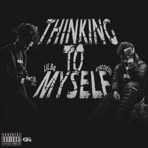 Thinking To Myself (feat. 4192 Diesel) (Explicit)