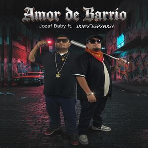 AMOR DE BARRIO (feat. Jximx Espxnxza)