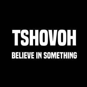 Believe in Something
