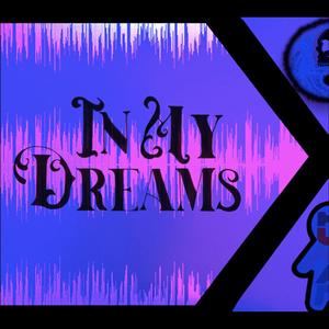 In My Dreams (feat. CailinaLeigh)