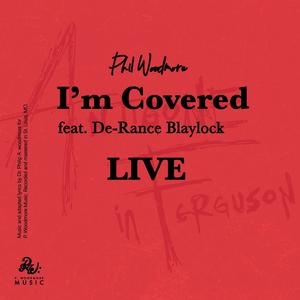 I'm Covered (feat. De-Rance Blaylock) [Live]