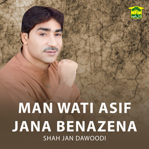 Man Wati Asif Jana Benazena