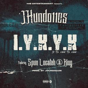 I.Y.K.Y.K (If You Know You Know) (feat. Spun Locstah & King) (Explicit)
