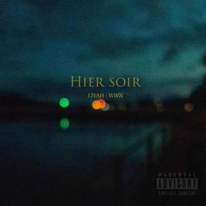 Hier soir (feat. LIYAH) [Explicit]