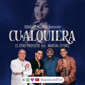 Cualquiera (feat. El Otro Proyecto & Marcial Isturiz)