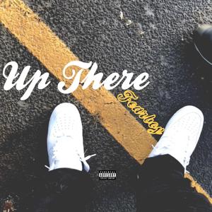 Up There (Its Gone Go Up) (Explicit)