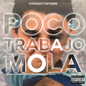 Poco, Trabajo, Mola (Explicit)