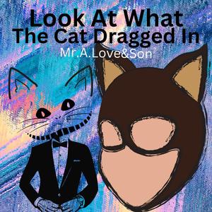 Look At What The Cat Dragged In (feat. xXx Productionz)