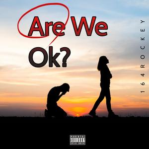 Are We Ok? (Explicit)