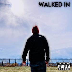 Walked In (Explicit)