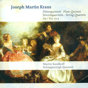 KRAUS, J.M.: Flute Quintet in D Major / String Quartets - Op. 1, Nos. 3, 4 (Sandhoff, Schuppanzig-Qu