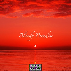 Bloody Paradise (Explicit)