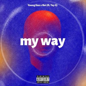 My Way(feat. Tay G) (Explicit)