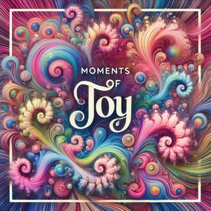 Moments of Joy