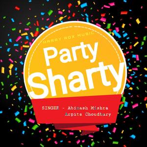 Party sharty (feat. Abinash And Arpita)