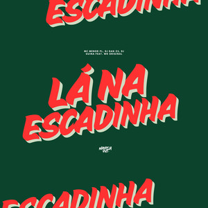 Lá na Escadinha (feat. WR Original) (Explicit)