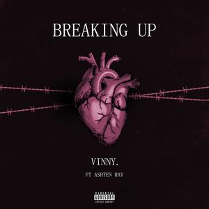 Breaking Up (feat. Ashten Ray) [Explicit]