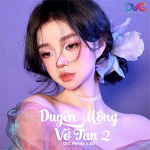 Duyên Mộng Vỡ Tan 2 (DVC Remix)