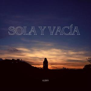 Sola y Vacía