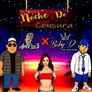 Noche De Censura (feat. Baby D True King)