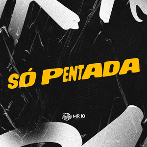 SÓ PENTADA (Explicit)