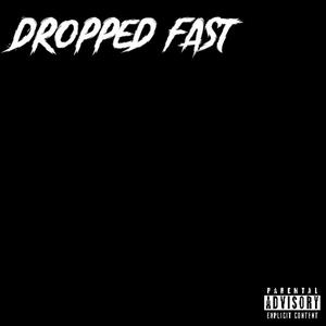 Dropped Fast (Explicit)