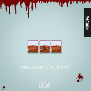 Three Grams of Pure Pain (Explicit)