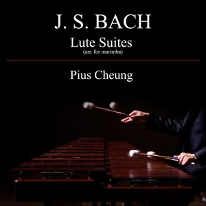 J. S. Bach: Lute Suites (Arr. for Marimba)