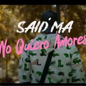 No Quiero Amores (feat. SAID´MA)