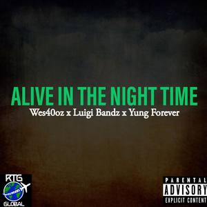 Alive In The Night Time