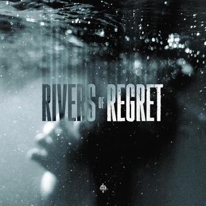 Rivers Of Regret