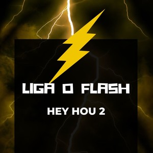 Liga o Flash - Hey How 2 (Explicit)