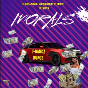 Morals (feat. T Bandz & Bukos) (Explicit)