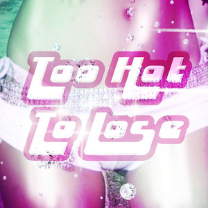 Too Hot To Lose (Explicit)
