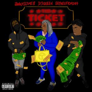 The Ticket(feat. D3Queen & ShyneeFrmDa4) (Explicit)