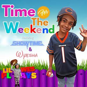 Time For The Weekend (feat. ShowTime & Wyesha)