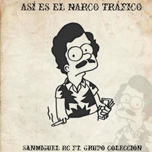 Así Es El Narcotráfico (feat. Sanmiguel Rc) (Explicit)