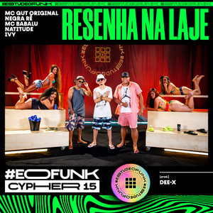 #EOFunk Cypher 15 - Resenha Na Laje (Explicit)