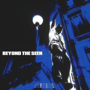 Beyond The Seen (Explicit)