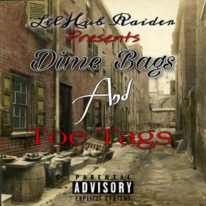 Dime Bags And Toe Tags (Explicit)