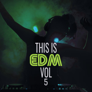 This Is EDM, Vol. 5 (Explicit)