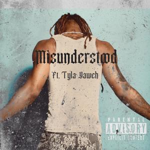 Misunderstood (feat. Tyla Yaweh) (Explicit)