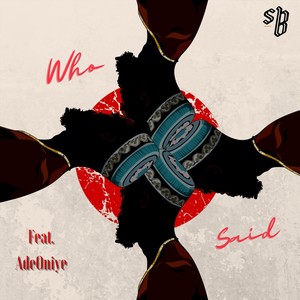 Who Said (feat. Adeoniye)